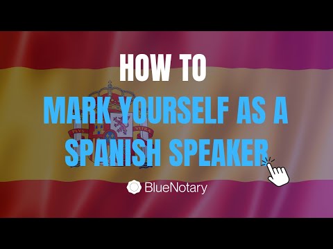 How to Mark Yourself as a Spanish Speaking Notary