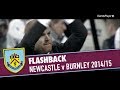 FLASHBACK | 6-Goal Thriller - Newcastle v Burnley 2014/15