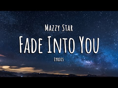 Mazzy Star - Fade Into You (Lyrics)