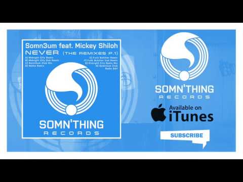 Somn3um (featuring Mickey Shiloh) - Never (Funk Butcher Dub Remix)