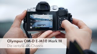 Olympus OM-D E-M10 Mark III | Bildqualität, 4K-Video, Serienbild & Co im Test [Deutsch]