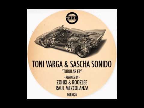 Toni Varga & Sascha Sonido - Tubular (Zohkie & Roozlee Remix) [MIR026]
