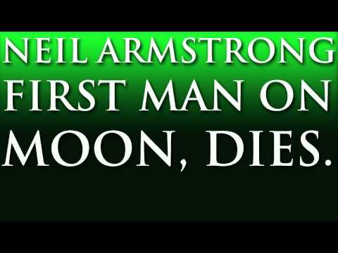 Neil Armstrong Dies - First Man On The Moon