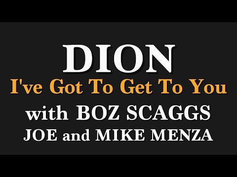 Dion - "I've Got To Get To You" with Boz Scaggs and Joe & Mike Menza - Official Music Video