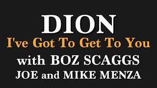 Dion - &quot;I&#39;ve Got To Get To You&quot; with Boz Scaggs and Joe &amp; Mike Menza - Official Music Video