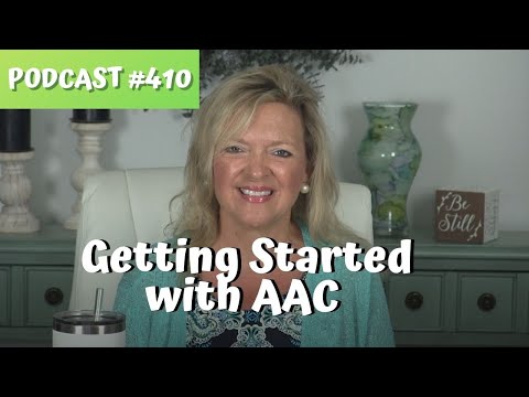 Getting Started with AAC... The Autism Podcast Series...teachmetotalk.com...Laura Mize