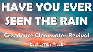 HAVE YOU EVER SEEN THE RAIN - Creedence Clearwater Revival (Lyrics Video) with 4K - HD Background