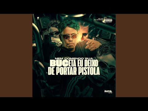 NEM COMENDO SUA BUCETA EU DEIXO DE PORTA PISTOLA