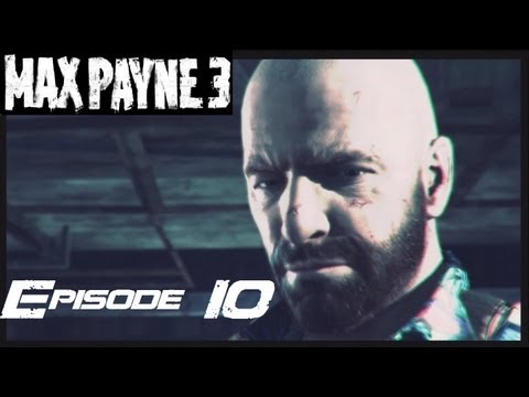 Max Payne 3 - Episode 10 - Down the Rabbit Hole
