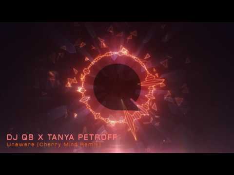 DJ QB x Tanya Petroff - Unaware (Cherry Mind Remix) [Future House]
