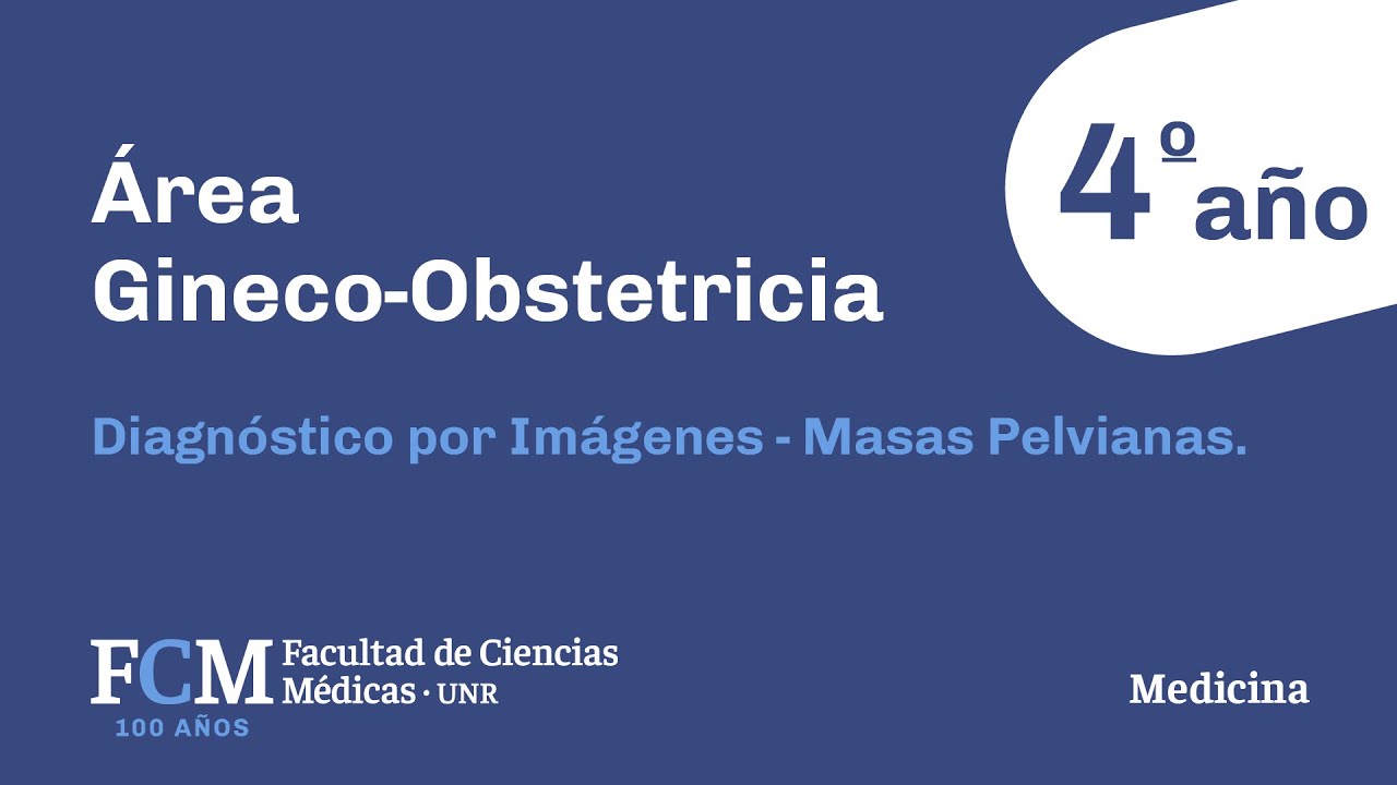 Área Gineco-Obstetricia: Diagnóstico por Imágenes - Masas Pelvianas