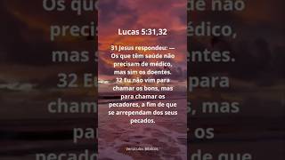 Lucas 5: 31-32 #deustemumapalavrapravoce #deus
