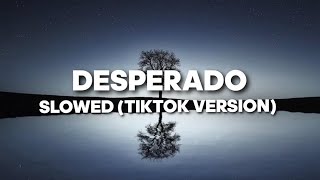 desperado - rihanna (slowed + reverb) tiktok version