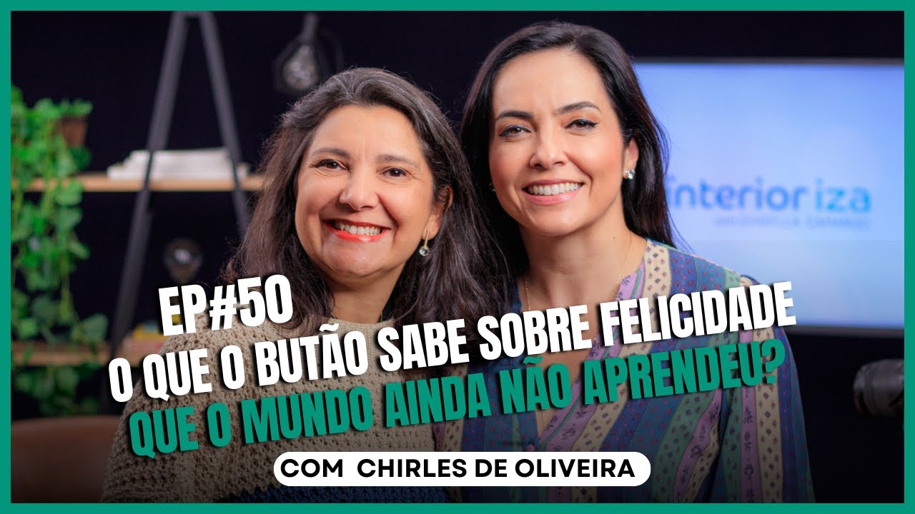 Butão e a felicidade: como um país pequeno inspira o mundo? com Chirles de Oliveira no Ïnterioriza