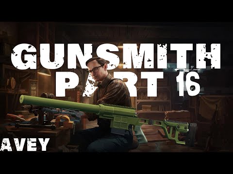 Gunsmith Part 16 Guide | Escape from Tarkov