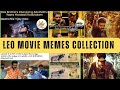 Leo Movie Troll Trending Meme Collection ️
