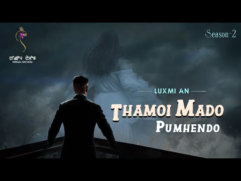 THAMOI MADO PUMHENDO (S-2/EP.24) || LUXMI AN || MONA