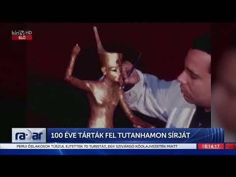 Radar - 100 éve tárták fel Tutanhamon sírját (2022-11-04) - HÍR TV