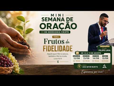 Mini Semana De Oração [ Frutos da Fidelidade ] 1°Dia (IASD BURITIS) Campos Belos - GO