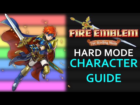 Fire Emblem 6 Hard Mode Character Guide - NOT A Tier List!