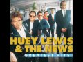 I Know What I Like- Huey Lewis And The News