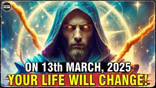 God's Chosen Ones, March 13th Will Be the Most Important Day of Your Life  | GRATEFUL TO GOD