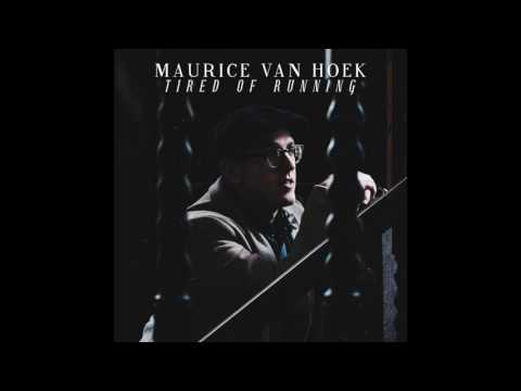 Maurice van Hoek - Tired of Running (Audio)