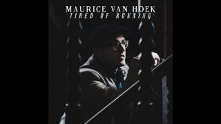 Maurice van Hoek - Tired of Running (Audio)