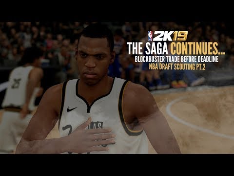 NBA 2K19 LAS VEGAS ROYALES MYGM - BLOCKBUSTER TRADE BEFORE DEADLINE | DRAFT SCOUTING PT.2!!! (EP.23)