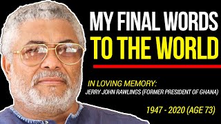 HIS MESSAGE THAT LEFT THE WORLD IN TEARS || TRIBUTE TO JERRY JOHN RAWLINGS (1947 -2020)