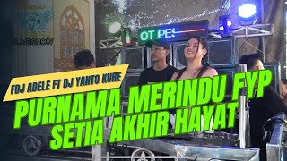 Download lagu DJ TERBARU FYP❕PURNAMA MERINDU X SETIA AKHIR HAYAT OT PESONA - FDJ ADELE ft DJ YANTO KURE mp3