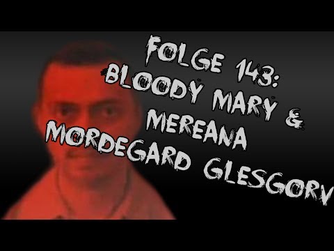 Let's Creep: Folge 143 - Bloody Mary & Mereana mordegard glesgorv [Ü] [German]