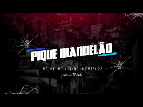 MC W1, MC Kitinho, MC Rafa 22 - Pique Mandelão (DJ Nando) 2k18