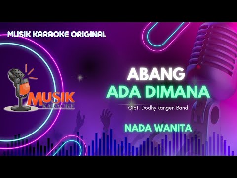 Ghea Youbi ft Dodhy Kangen- Abang Ada Dimana - Karaoke Nada Wanita (Official Music Karaoke)