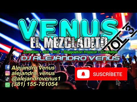 EL MEZCLADITO VENUS VOL 3 - DJ ALEJANDRO VENUS (cumbias 420 rkt reggaeton tropical y cuartetos 2023)