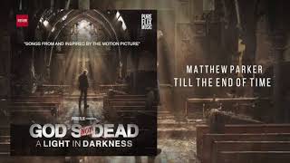 Matthew Parker - "Till The End of Time"