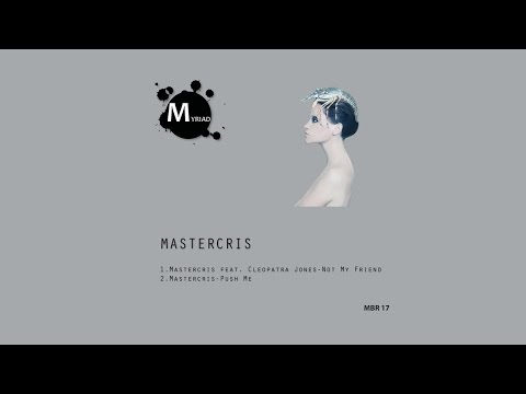 [MBR17] Mastercris feat. Cleopatra Jones - Not My Friend (Original Mix) [Myriad Black Records]