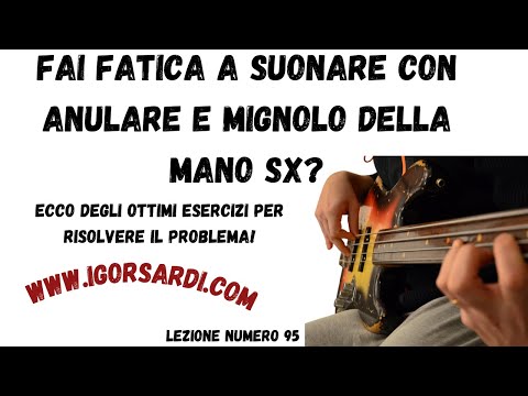 Hai problemi a suonare con anulare e mignolo della mano sx? Ecco alcuni esercizi! - Lezione basso 95