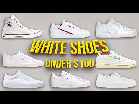 10 BEST White Sneakers Under $100 For Sneaker Collection