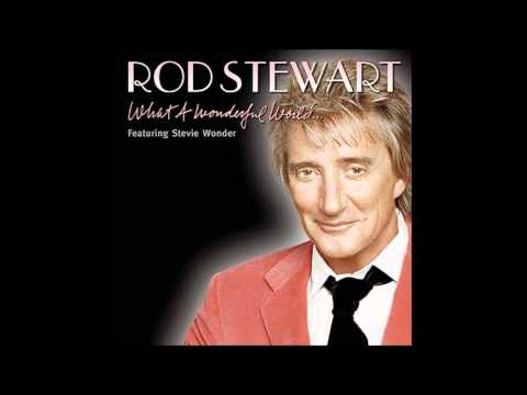 What a wonderful world - Rod Stewart ft. Stevie Wonder