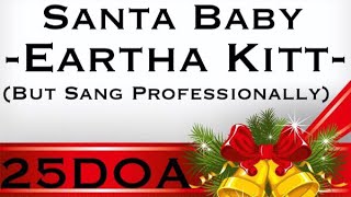 Santa Baby - Eartha Kitt (But Sang Professionally) (25 Days Of Aaron)