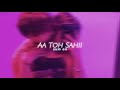 Aa Toh Sahii Slowed Reverb Judwaa 2 Meet Bros Neha Kakkar