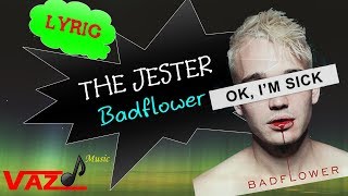 Badflower - The Jester (Lyrics)