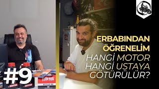 Erbabından Öğrenelim #9 | Hangi Motor Hangi Ustaya Götürülür ?