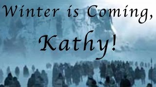 Winter Is Coming, Kathy