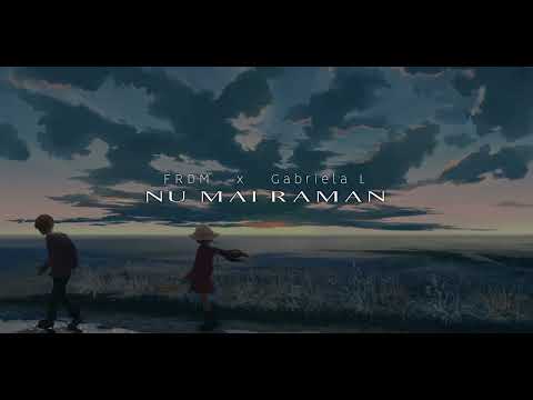 FRDM ❌ @GabrielaLOfficial - Nu mai raman (Audio Official)