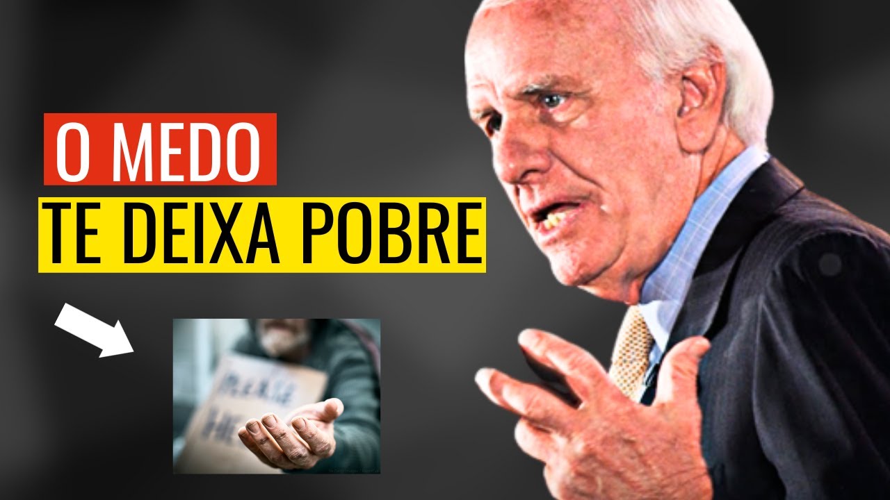 COMO ELIMINAR O MEDO DE PROSPERAR - Jim Rohn