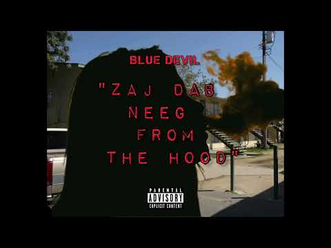 Zaj Dag Neeg From The Hood - Blue Devil