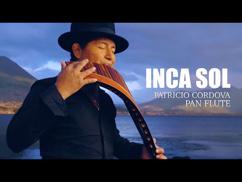 🎵 Patricio Cordova 🔥 Inca Sol ❤️ Pan flute