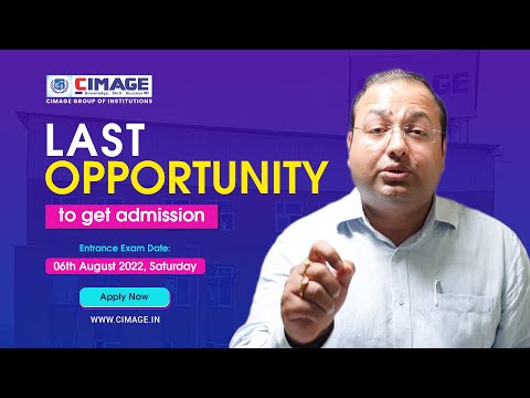 Last Opportunity to get Admission at CIMAGE | Last Entrance Exam-06 August 2022 ?